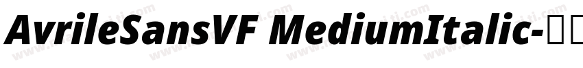 AvrileSansVF MediumItalic字体转换